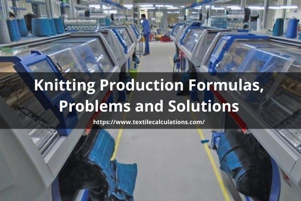 Knitting Production Formulas, Problems and Solutions