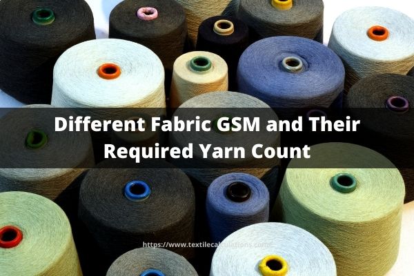 Different Fabric GSM and Their Required Yarn Count